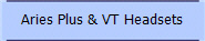 Aries Plus & VT Headsets
