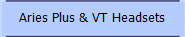 Aries Plus & VT Headsets